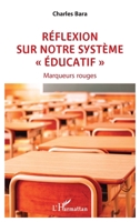 Réflexion sur notre système « éducatif »: Marqueurs rouges (French Edition) 2336430460 Book Cover