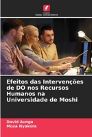 Efeitos das Intervenções de DO nos Recursos Humanos na Universidade de Moshi 6205763648 Book Cover