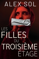 Les Filles du Troisième Étage: Un thriller psychologique qui vous hantera longtemps après la fin 2494206480 Book Cover