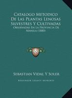 Catalogo Metodico De Las Plantas Lenosas Silvestres Y Cultivadas: Observadas En La Provincia De Manila (1880) 1162433973 Book Cover