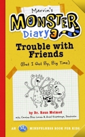 Marvin's Monster Diary 3: Trouble with Friends (But I Get By, Big Time) 1641702346 Book Cover