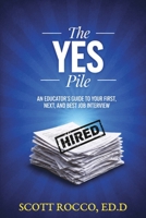Add Item to wish list The YES Pile: An Educator's Guide to Your First, Next, and Best Job Interview B0H946GPW3 Book Cover