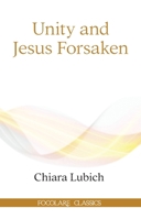 Unity and Jesus Forsaken (Focolare Classics) 1565487389 Book Cover