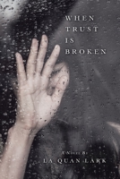 When Trust is Broken 1796099120 Book Cover