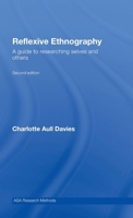 Reflexive Ethnography: A Guide to Researching Selves and Others (The ASA Research Methods) 0415409020 Book Cover