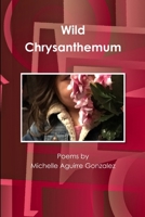 Wild Chrysanthemum 1387254669 Book Cover