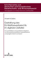 Gestaltung des EU-Wettbewerbsrechts im digitalen Zeitalter (Schriftenreihe Zum Deutschen Und Europäischen Gesellschafts- Und Wirtschaftsrecht) 3631870728 Book Cover