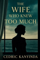 The Wife Who Knew Too Much B0FVF6T7QR Book Cover