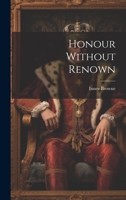 Honour Without Renown 102140733X Book Cover