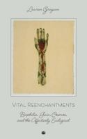 Vital Reenchantments: Biophilia, Gaia, Cosmos, and the Affectively Ecological 1950192075 Book Cover