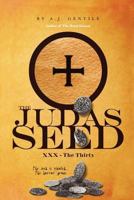 The Judas Seed: XXX - The Thirty 1462860885 Book Cover