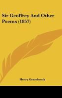 Sir Geoffrey and Other Poems 1437040365 Book Cover