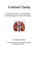 Cortisol Clarity B0GF22X6VX Book Cover