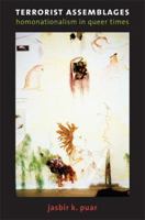 Terrorist Assemblages: Homonationalism in Queer Times 0822371502 Book Cover