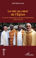 Le laïc au coeur de l'Église: Le cas du Peuple Abron, diocèse de Bondoukou (Côte d'Ivoire) (Églises d'Afrique) (French Edition) 2343213127 Book Cover