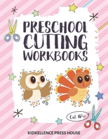 Preschool Cutting Workbooks: A Fun Beginner Scissors Skills Activity and Coloring Book for Kids and Toddlers Ages 3-5 who loves cutting and coloring! B091F77WP5 Book Cover