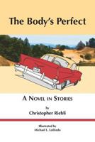 The Body's Perfect: A Novel in Stories 1477655794 Book Cover