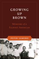 Growing Up Brown: Memoirs of a Filipino American (The Scott and Laurie Oki Series in Asian American Studies) 0295986425 Book Cover