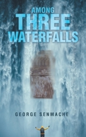 Among Three Waterfalls B0DT4RW6K2 Book Cover