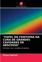 Papel Da Fenitoína Na Cura de Grandes Cavidades de Abscesso 620273020X Book Cover