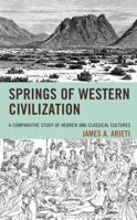 Springs of Western Civilization: A Comparative Study of Hebrew and Classical Cultures 1498534791 Book Cover