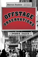 Offstage Observations: Inside Tales of the Not-So-Legitimate Theatre 1493064630 Book Cover