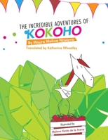 The Incredible Adventures of Kokoho 1528978161 Book Cover