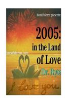 2005: in the Land of Love 1544236964 Book Cover