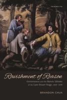 Ravishment of Reason: Governance and the Heroic Idioms of the Late Stuart Stage, 1660-1690 1611485827 Book Cover