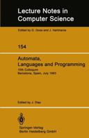 Automata, Languages and Programming: 10th Colloquium Barcelona, Spain, July 18-22, 1983 3540123172 Book Cover