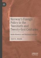 Norway’s Foreign Policy in the Twentieth and Twenty-first Centuries: Noble Rhetoric and National Interests 3031462874 Book Cover