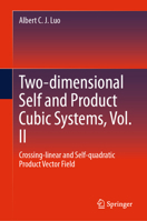 Two-Dimensional Self and Product Cubic Systems, Vol. II: Crossing-Linear and Self-Quadratic Product Vector Field 3031595734 Book Cover