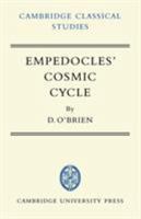 Empedocles' Cosmic Cycle: A Reconstruction From The Fragments And Secondary Sources 0521100372 Book Cover