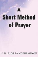 A Short and Easy Method of Prayer: Original Text 1946971928 Book Cover