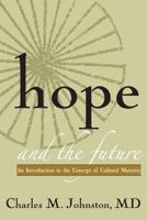 Hope and the Future: An Introduction to the Concept of Cultural Maturity 0974715468 Book Cover