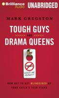 Tough Guys and Drama Queens: How Not to Get Blindsided by Your Child's Teen Years 1469261863 Book Cover