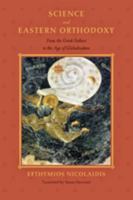 Science and Eastern Orthodoxy: From the Greek Fathers to the Age of Globalization 142140298X Book Cover