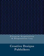 Firearm Acquisition & Disposition Log 1546768327 Book Cover