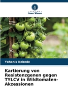 Kartierung von Resistenzgenen gegen TYLCV in Wildtomaten-Akzessionen 6207146166 Book Cover
