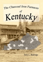 The Charcoal Iron Furnaces Of Kentucky B0FG36HM23 Book Cover