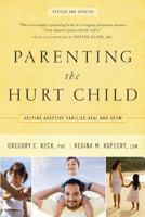 Parenting the Hurt Child : Helping Adoptive Families Heal and Grow 1600062903 Book Cover