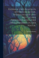 Kabbala und Agada in mythologischer, symbolischer und mystischer Personification der Fruchtbarkeit in der Natur. 1295105411 Book Cover