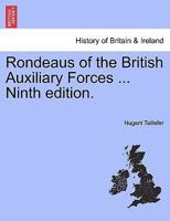 Rondeaus of the British Auxiliary Forces ... Ninth edition. 1241106525 Book Cover