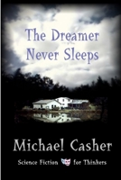 The Dreamer Never Sleeps 141162680X Book Cover