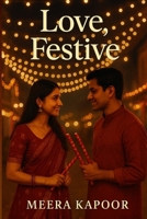 Love, Festive: A Small-Town Romance Born Under Festival Lights B0FQC3JBWD Book Cover
