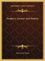 Prophecy Ancient And Modern 1425462154 Book Cover