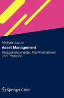 Asset Management: Anlageinstrumente, Marktteilnehmer Und Prozesse 3834940704 Book Cover
