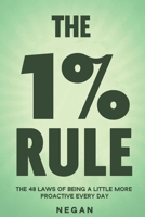The 1% Rule: The 48 Laws Of Being A Little More Proactive Everyday B0F7XMR6GX Book Cover