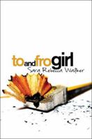 To and Fro Girl 1424136393 Book Cover