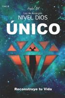 Ley de Atracci�n Nivel Dios: �NICO: Reconstruye tu vida 1097435466 Book Cover